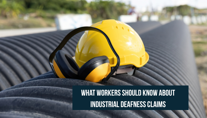 What Workers Should Know About Industrial Deafness Claims